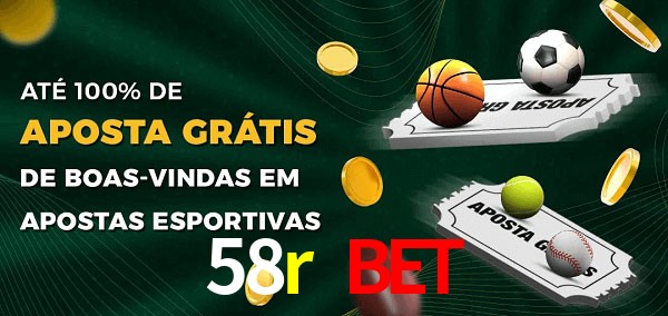 58r bet Ate 100% de Aposta Gratis